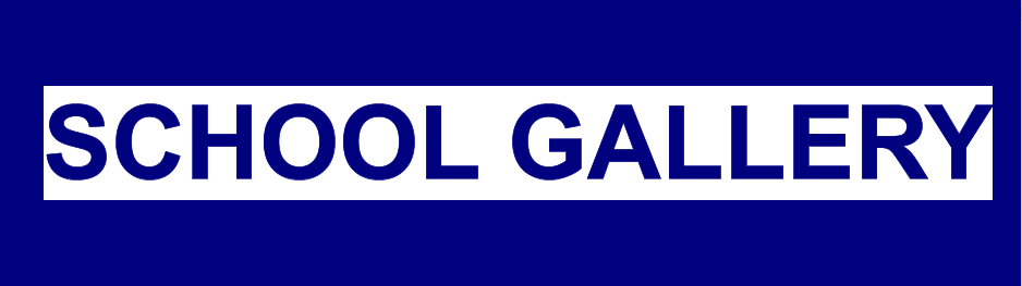 SCHOOL GALLERY